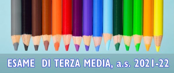 ESAME DI TERZA MEDIA – a.s. 2021/22